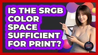 Is The Srgb Color Space Sufficient For Print?