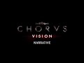 CHORUS - Vision [Narrative]