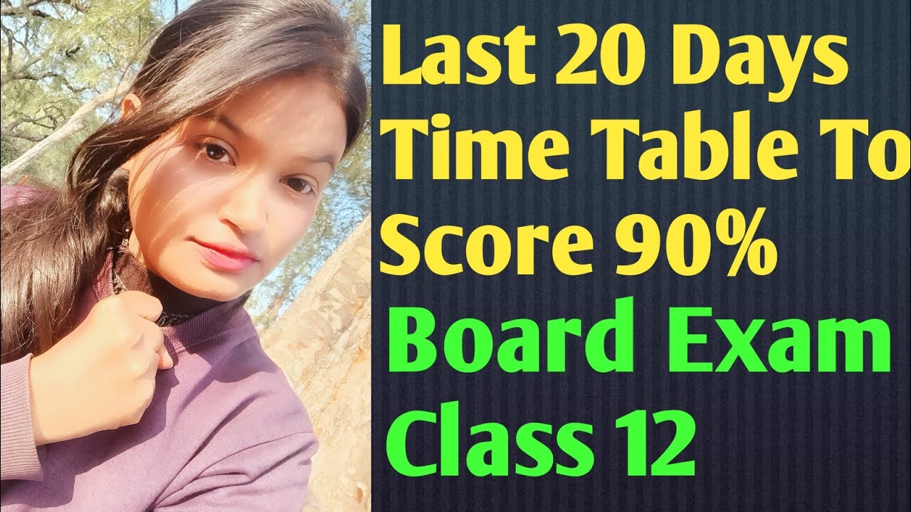 Last 20 Days Strategy Class 12 To score 90% | Prepare for Board exam ...
