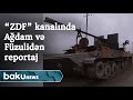 Almaniyanın "ZDF" telekanalı Ağdam və Füzulidən reportaj yayımlayıb