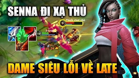 [LMHT Tốc Chiến] Senna Đi Xạ Thủ Dame Siêu Lỗi Về Late Trong Liên Minh Tốc Chiến