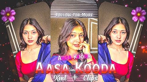 Ae Inspired | Aasa Kooda - Alight motion Xml + Clips by _MH11Adityagaming*