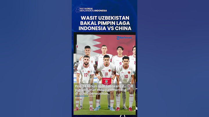 WASIT UZBEKISTAN BAKAL PIMPIN LAGA TIMNAS INDONESIA VS CHINA, Ada Kenangan Manis dengan Skuad Garuda