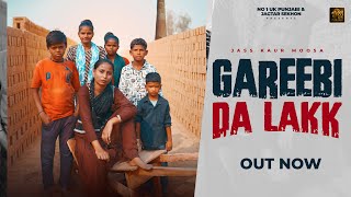 Download Lagu GAREEBI DA LAKK | JASS KAUR MOOSA | MR MUSIC | UK No 1 Punjabi | New Punjabi Song 2025 | MP3