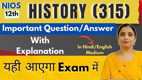 Nios Class 12th History Most Important Questions with answers in both medium
