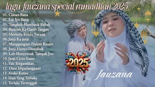 FAUZANA - LAGU MINANG TERBARU FULL ALBUM TERPOPULER 2025 SPECIAL RAMADHAN FAUZANA - LAGU MINANG TERBARU FULL ALBUM TERPOPULER 2025 SPECIAL RAMADHAN