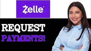 How To Request Payments Using Zelle Supported Banks (2025)