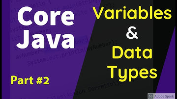 Part 2 :Java :  Variables & Data Types in Java | Core Java Tutorial for beginners