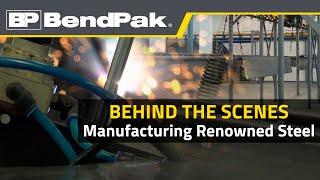 BendPak Behind the Scenes - Manufacturing Renowned Steel