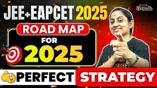 🔥 Perfect Strategy for JEE + EAPCET 2025 Aspirants: Detailed Road Map 🤯 | EAPCET 2025 | JEE 2025