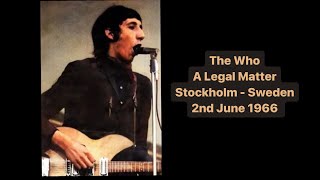 The Who - A Legal Matter | Stockholm - Sweden | 2nd June 1966 (Rare Bootleg)