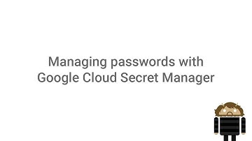 Managing passwords with Google Cloud Secret Manager
