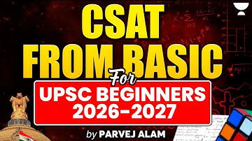 CSAT with Easy Tips and Tricks From Basics | For UPSC beginners 2026-27 | UPSC Prelims | Parvej Alam