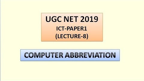 Computer Abbreviations(lec-8),UGC-NET-ICT PAPER 1