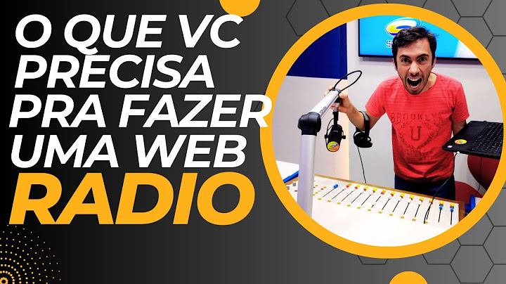 Quer ter uma WEB RÁDIO? Saiba o que é NECESSÁRIO