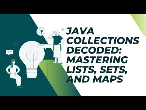 Java Collections Decoded: Mastering Lists, Sets, and Maps
