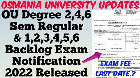 OU Degree 2,4,6 Sem Regular & 1,2,3,4,5,6 Backlog Exam Notification 2022 Released//OU Degree Exams