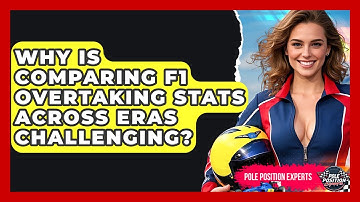 Why Is Comparing F1 Overtaking Stats Across Eras Challenging? - Pole Position Experts