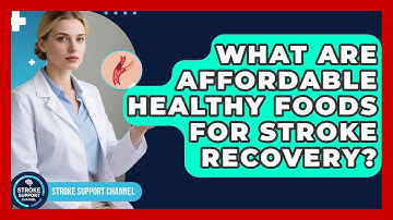 What Are Affordable Healthy Foods For Stroke Recovery? - Stroke Support Channel