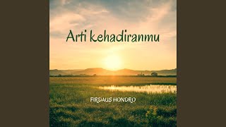 Arti Kehadiranmu
