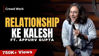 Relationship Ke Kalesh | Stand-Up Comedy by Appurv Gupta Aka GuptaJi