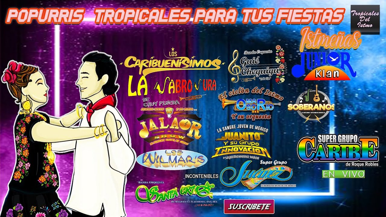 Popurris Tropicales Para Tus Fiestas Istmeñas - Tropicales Del Istmo