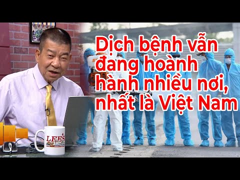 Cà Phê Sáng Phần 3(7-09-21) Dịch bệnh vẫn đang hoành hành nhiều nơi, nhất là Việt Nam