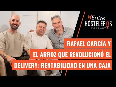 RAFAEL GARCÍA Y EL ARROZ QUE REVOLUCIONÓ EL DELIVERY: RENTABILIDAD EN UNA CAJA