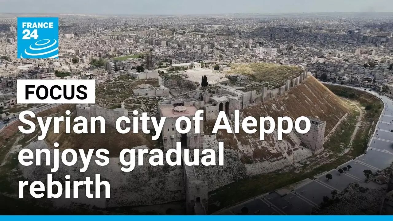 Rebuilding Aleppo: Syria's war-torn economic capital enjoys gradual rebirth • FRANCE 24 English