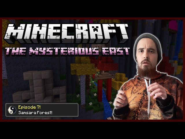 Minecraft: The Mysterious East [7] - Samsara Forest!