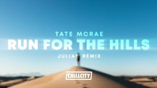 Tate McRae - run for the hills (Julian Remix)