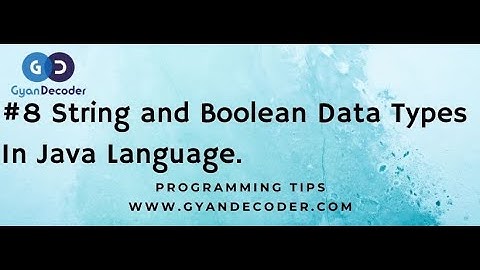 #8  String and Boolean Data Types In java