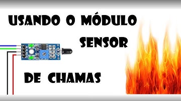 Arduino - Usando o módulo sensor de chamas