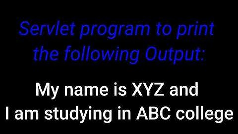 Servlet to print “my name is XYZ and I am studying in ABC" || Netbeans || Enterprise Java