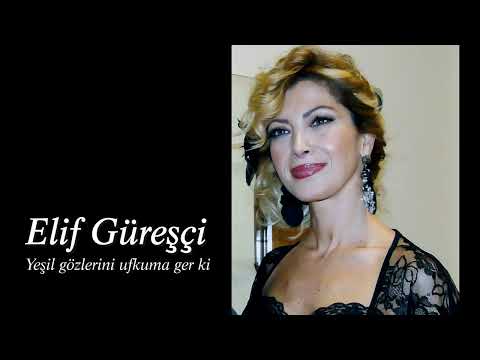 Elif Güreşçi ~ Yeşil gözlerini ufkuma ger ki