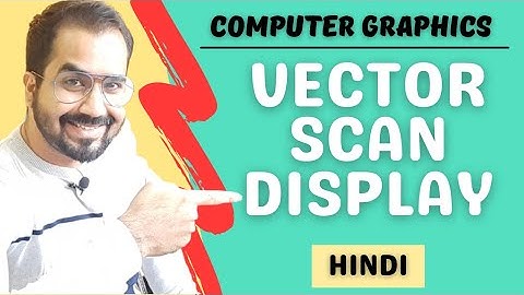 Vector Scan Display Explained in Hindi l Computer Graphics Course