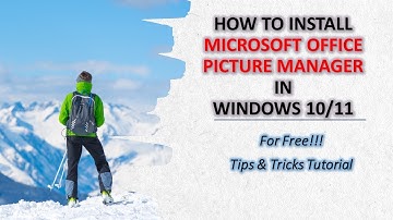 How To Install Microsoft Office Picture Manager in Windows 10/11?