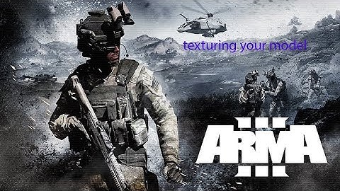 Arma 3 modding/modeling tutorial ep: 4 texturing
