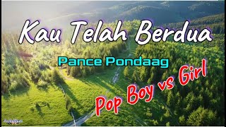 Kau Telah Berdua  -  Pance Pondaag  (Lirik) - Pop Boy vs Girl