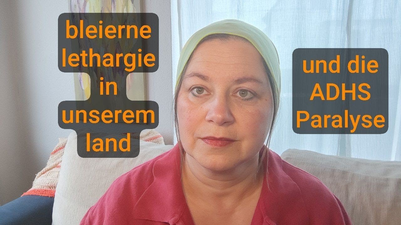 ADHS Paralyse & die bleierne Lethargie über unserem Land. Cornelia Budde 56