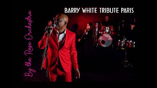 Barry White Tribute Paris - Can't Get Enough Of Your Love, Babe (by The Rose Orchestra)