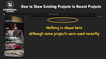 Unreal Engine 5: How to Show Existing Projects in Recent Projects of Unreal Project Browser