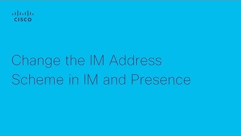 How to Change the IM Address Scheme in Cisco Presence | Step-by-Step Guide