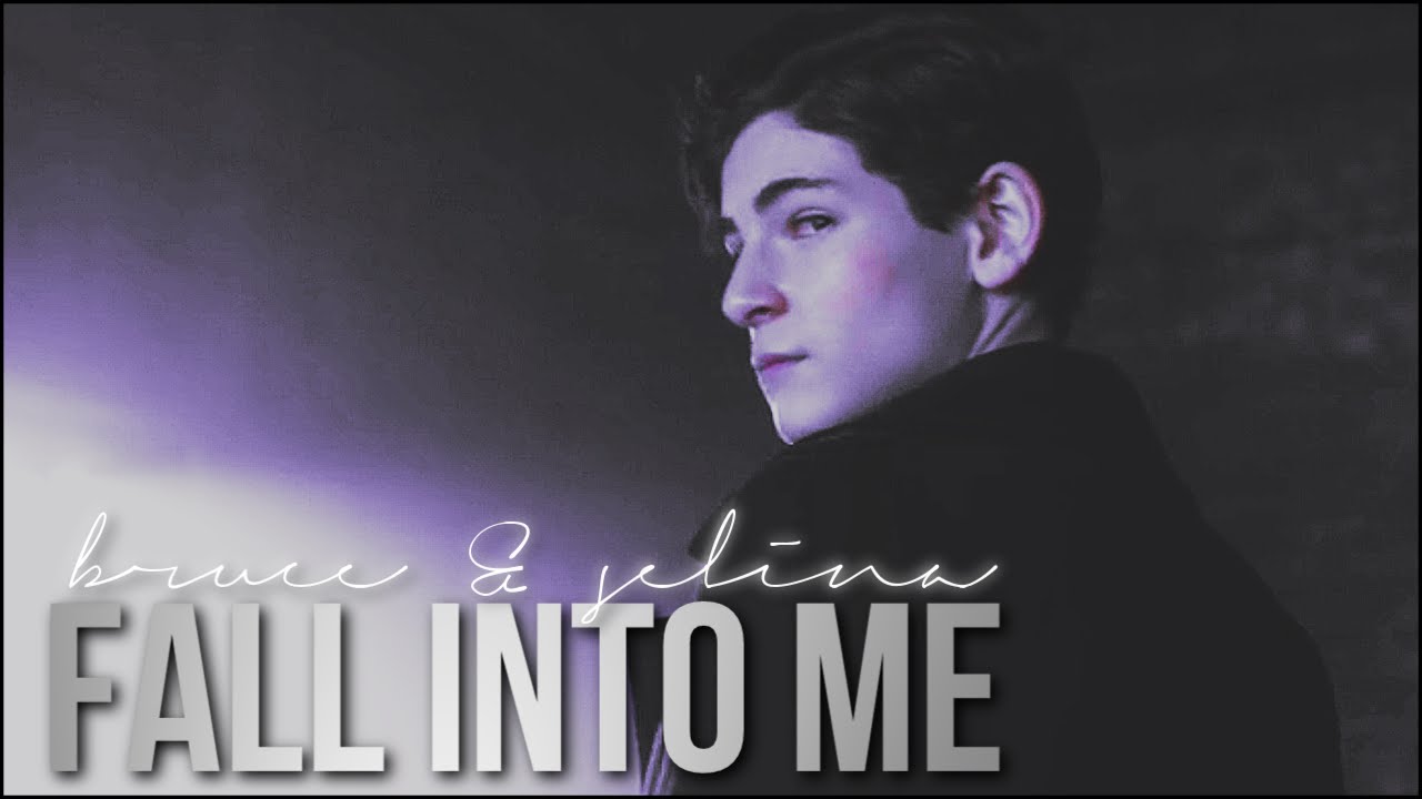 fall into me. | bruce & selina [gotham]