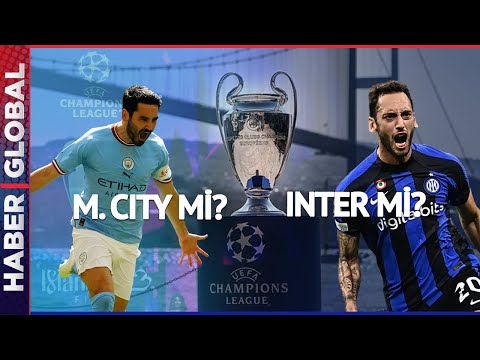 Manchester City - Inter Finali Bugün 22.00'de! Dev Maç İçin Nefesler Tutuldu