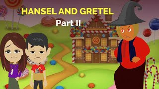Hansel and Gretel (Part 2) | Fairy Tales | Bedtime Stories for Kids in English |