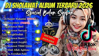 DJ SHOLAWAT TERBARU 2026 FULL ALBUM - SPECIAL BULAN SYABAN | SLOW BASS X HOREG