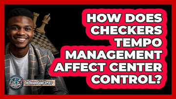 How Does Checkers Tempo Management Affect Center Control? - The Board Game Xpert
