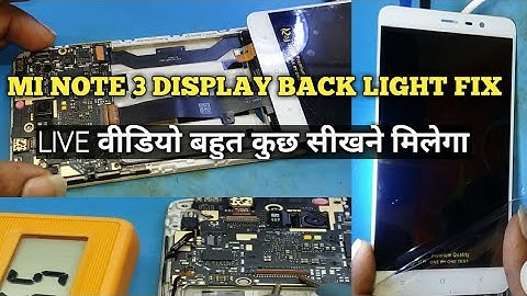 Mi Note 3 No Display back light Problem Fix