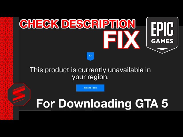 UPDATED IN DESCRIPTION) FIX Currently Unavailable in your REGION - EpicGames  (GTA 5 FREE) 